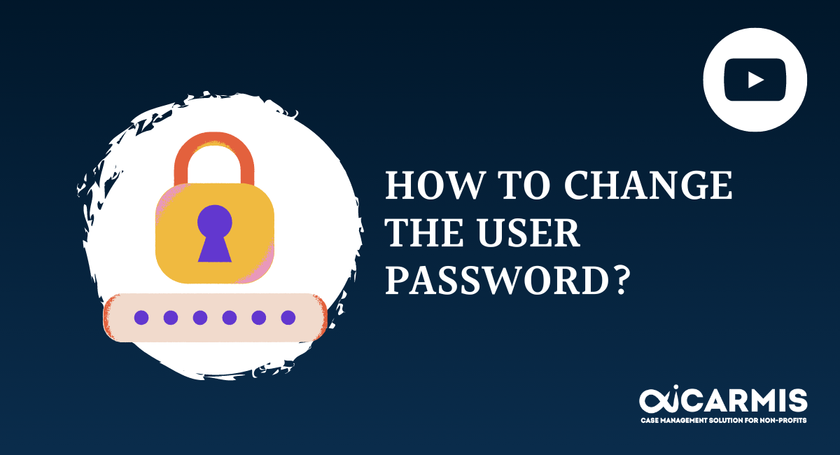 How to change your password 📹 - Case Management Solution for Non ...