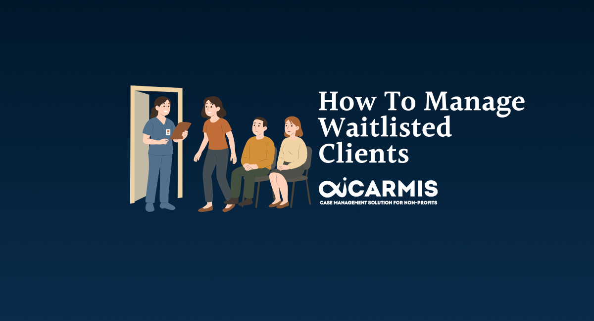 How to manage agency waitlisted clients - Case Management Solution for ...